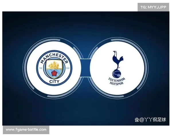 英格兰足球超级联赛曼城对阵热刺卫冕冠军迎战白百合